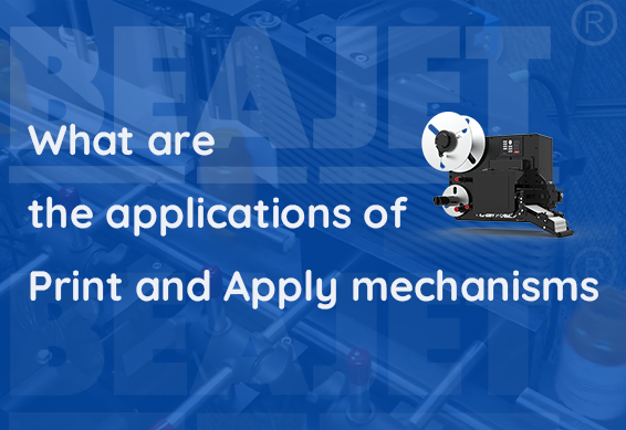 What are the applications of Print and Apply mechanisms